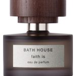 عطر ادکلن فِیث ایز بَث هاوس - Faith Is Bath House - بررسی، قیمت و خرید
