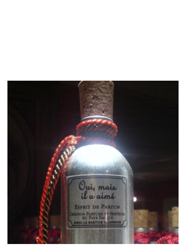 عطر ادکلن اوی مِز ایلا امه پارفیوم اِ سَنتور دو پَی بَسک - Oui, mais il a aime Parfums et Senteurs du Pays Basque - بررسی، قیمت و خرید