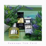 عطر ادکلن لاوندر پالم تام فورد - Lavender Palm Tom Ford - بررسی، قیمت و خرید