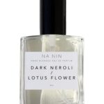 عطر ادکلن دارک نرولی اند لوتوس فلاور نا نین - Dark Neroli & Lotus Flower Na Nin - بررسی، قیمت و خرید