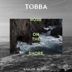 عطر ادکلن روز آن د شور توبه - Rose On The Shore TOBBA - بررسی، قیمت و خرید