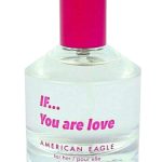 عطر ادکلن ایف یو آر لاو امریکن ایگل - If...You Are Love American Eagle - بررسی، قیمت و خرید