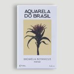 عطر ادکلن بروملیا بوتانیکوس آکواريلا دو برزيل - Bromélia Botanicus Aquarela do Brasil - بررسی، قیمت و خرید