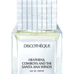 عطر ادکلن هیثنز کابویز اند د سنتا آنا ویندز دیسکو - Heathens, Cowboys And The Santa Ana Winds Discothèque - بررسی، قیمت و خرید